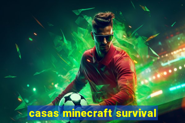 casas minecraft survival